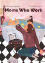 "Moms Who Work" oben. Eine Frau arbeitet an einem Laptop neben einer Badewanne mit Kindern und Spielsachen.