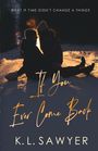 K L Sawyer: If You Ever Come Back, Buch