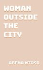 Abena Ntoso: Woman Outside the City, Buch