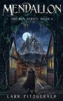 "Mendallon. The Rim Series: Book 1. Lark Fitzgerald." Ein Krieger mit Schwert, Blick auf ein Schloss unter Vollmond.