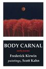 "BODY CARNAL early poems Frederick Kirwin, paintings, Scott Kahn." Oben eine Illustration: roter Wald unter Sternenhimmel mit Mond.