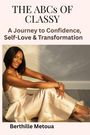 "The ABCs of Classy", "A Journey to Confidence, Self-Love & Transformation", "Berthille Metoua". Frau im eleganten Kleid.