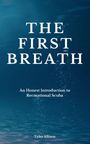 "The First Breath: An Honest Introduction to Recreational Scuba" von Tyler Allison. Unterwasser, blauer Hintergrund.