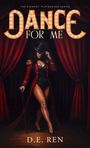 „DANCE FOR ME“ und „D.E. REN“ sind in großer Schrift zu sehen. Eine Frau in Zirkusdirektor-Outfit posiert vor roten Vorhängen.