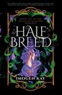 "Book One of the Blood of Illucidia Duology: Half Breed. Imogen Kay". Illustration: Lilafarbene Hand im magischen Wirbel.