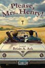 Text: "Please, Mrs. Henry!", "a novel by Brian A. Ask". Illustration eines Autos mit zwei Personen und einem Hund.