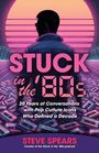 "STUCK in the '80s: 20 Years of Conversations with Pop Culture Icons Who Defined a Decade." Retro-Stil mit Kassetten.