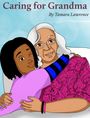 Tamara Lawrence: Caring for Grandma, Buch