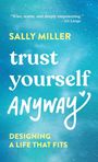 Blauer Hintergrund mit den Texten: „SALLY MILLER“, „trust yourself ANYWAY“, „DESIGNING A LIFE THAT FITS“, Zitat von Liz Lange.