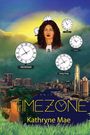 "TIMEZONE, Kathryne Mae." Illustration mit Uhren, Weltstädte wie Sydney, Tokyo, Richmond, Hong Kong, darunter eine Stadtansicht.