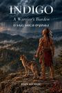 Text: "INDIGO A Warrior's Burden RYAN MICHAEL". Krieger mit Wolf steht auf einem Felsen, schaut über bewaldetes Tal bei Regen.
