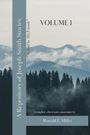 Text: „VOLUME 1“, „As Told by His Friends“, „A Repository of Joseph Smith Stories“, „Ronald E. Miller“. Hintergrund: Wald und Berge in Nebel.
