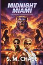 S M Chase: Midnight Miami, Buch