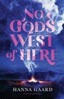 Text: "NO GODS WEST OF HERE" und "HANNA GAARD". Illustration: Vulkanlandschaft mit Rauch, der in den Nachthimmel aufsteigt.