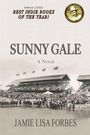 Text: "Kirkus Listed Best Indie Books of the Year! Sunny Gale: A Novel. Jamie Lisa Forbes." Hintergrund: historische Menschenmenge.