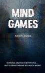 Text: „MIND GAMES“, „Kristi Jones“, „WINNING MEANS EVERYTHING... BUT LOSING MEANS SO MUCH MORE“. Hintergrund dunkel und geheimnisvoll.