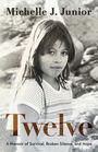 Michelle J Junior: Twelve, Buch