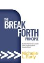 "The Break Forth Principle" und "Build The Inner Leader Your Organization Needs Now!" in großen, markanten Buchstaben.