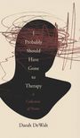 "I Probably Should Have Gone to Therapy. A Collection of Poems. Darah DeWalt." Silhouette mit verworrenen Linien.