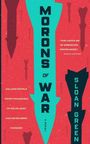 Texte: "MORONS OF WAR", "SLOAN GREEN", "ADVANCE READER COPY". Illustration von Raketen auf rotem Hintergrund.