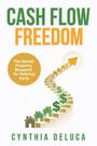 Text: "CASH FLOW FREEDOM", "The Rental Property Blueprint for Retiring Early", "Cynthia DeLuca". Illustration von Häusern und Dollarzeichen.
