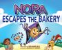 „NORA ESCAPES THE BAKERY“. Eine fröhliche Keksfigur fliegt mit Drachen, ein Mädchen hält einen Keks. Ein Hund und ein Eichhörnchen schauen zu.