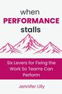 Jennifer Lilly: When Performance Stalls, Buch