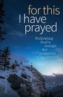 "for this I have prayed" und "Following God's design for powerful prayer." Eine Person in gelber Jacke steht auf einem schneebedeckten Felsen.