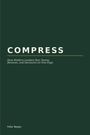 COMPRESS: Anleitung für Führungskräfte zur Entscheidungsfindung. Autor: Felix Reyes. Schlichtes Design in Dunkelgrün.