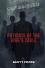 „CLASSIFIED. PATRIOTS OF THE KING'S TABLE. SCOTT FRANZ.“ Silhouetten von fünf Personen im Nebel.