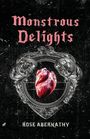 „Monstrous Delights“ und „Rose Abernathy“ stehen in gotischer Schrift. Ein anatomisches Herz in barockem Rahmen.