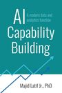 "AI Capability Building" in großer Schrift auf grünem Hintergrund, darunter "Majid Latif Jr., PhD". Zwei blaue Pfeile unten.
