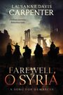 Text oben: "Lausanne Davis Carpenter".  
Text Mitte: "Perilous journeys. Relentless faith."  
Text unten: "Farewell, O Syria. A Song for Damascus."  
Darunter Reiter vor Ruinen bei Dämmerung.  