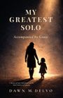 Dawn Delvo: My Greatest Solo, Buch