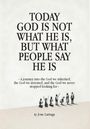 Text: „Today God is not what he is, but what people say he is.“ Illustration: Gruppe von Menschen schaut nach oben.