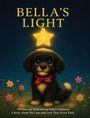 Text: "BELLA'S LIGHT", "Written and Illustrated by Robert Kusserow", "A Story About Pet Loss and Love That Never Ends." Illustration: Ein sitzender Welpe mit rotem Band, umgeben von Blumen und einem leuchtenden Stern oben.