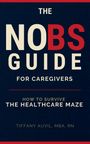 Tiffany Auvil: The No Bs Guide for Caregivers, Buch