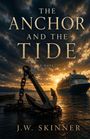"The Anchor and the Tide" und "J.W. Skinner" sind in großen Buchstaben geschrieben. Ein Anker im Vordergrund, ein Schiff im Hintergrund bei Sonnenuntergang.