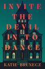 Katie Brunecz: Invite the Devil In to Dance, Buch