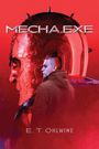 Text: "MECHA.EXE", "E.T. OHLWINE". Illustration: Mensch vor großem, roten Helm, lebendige Farben, futuristisch.