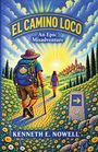 Kenneth E. Nowell: El Camino Loco, Buch
