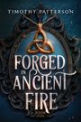 Text: "Timothy Patterson", "Forged in Ancient Fire", "Book One". Illustration: Ein keltischer Knotenanhänger vor einem Rahmen.