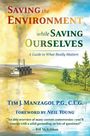 Tim J Manzagol: Saving the Environment While Saving Ourselves, Buch