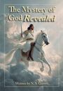 "The Mystery of God Revealed" und "Written by N. S. Garrett". Ein Mann in Rüstung reitet auf einem weißen Pferd durch Wolken.
