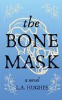 Text: "the BONE MASK a novel L.A. Hughes". Illustration: Ein Schädel und Blumen auf blauem Hintergrund.
