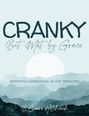 "CRANKY But Met by Grace. Dementia Caregiving—In the Trenches. B. Claire Hitchcock" vor einem Hintergrund aus blauen Hügeln.