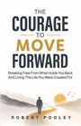"The Courage to Move Forward: Breaking Free From What Holds You Back And Living The Life You Were Created For." Illustration: Ein Mensch geht einen Weg entlang, Richtung Sonne.