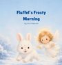 Text: "Fluffel's Frosty Morning." Illustration eines fliegenden Engels neben einem weißen Kaninchen im Schnee.