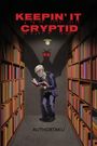 "KEEPIN' IT CRYPTID" und "AUTHORTAKU" in einem Bücherregal-Gang. Ein Mann liest, während ein Schattenmonster projiziert wird.
