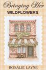 "Bringing Her Wildflowers" und "ROSALIE LAYNE" in stilvoller Schrift über und unter einem gemalten Backsteingebäude.